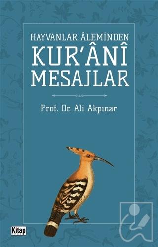 Hayvanlar Aleminden Kur'ani Mesajlar