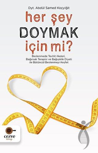 Her Şey Doymak İçin Mi ?