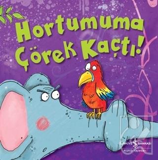 Hortumuma Çörek Kaçtı!