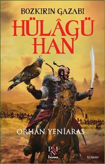 Hülagü Han: Bozkırın Gazabı