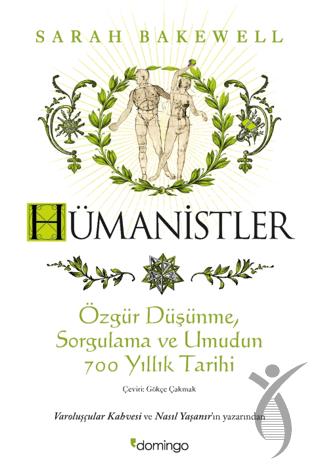 Hümanistler: Özgür Düşünme, Sorgulama ve Umudun 700 Yıllık Tarihi