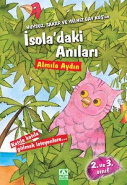 Huysuz, Sakar ve Yalnız Bay Kuş’un İsola’daki Anıları