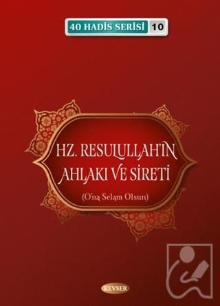 Hz. Resulullah'ın Ahlakı ve Sireti