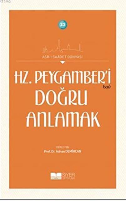 Hz. Peygamber’i Doğru Anlamak