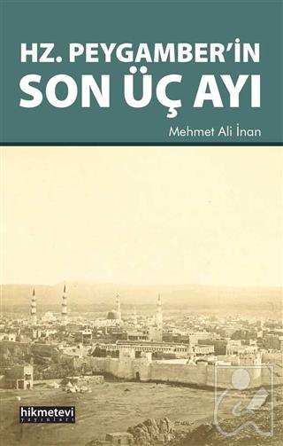 Hz. Peygamber’in Son Üç Ayı