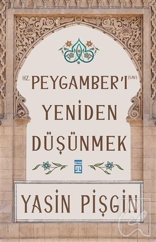 Hz. Peygamber'i Yeniden Düşünmek