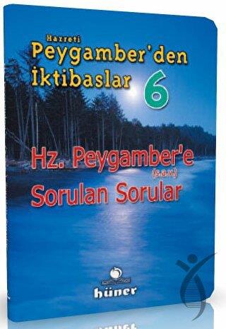 Hz. Peygamberden İktibaslar 6 - Hz. Peygambere Sorulan Sorular