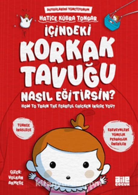 İçindeki Korkak Tavuğu Nasıl Eğitirsin?