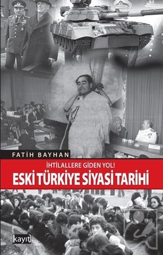 İhtilallere Giden Yol! Eski Türkiye Siyasi Tarihi