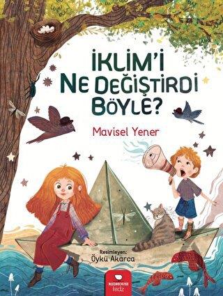 İklimi Ne Değiştirdi Böyle?