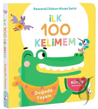 İlk 100 Kelimem – Doğada Yaşam (Pencereli Dokun-Hisset)