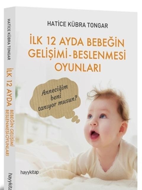 İlk 12 Ayda Bebeğin Gelişimi - Beslenmesi Oyunları