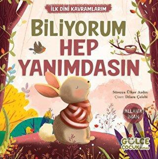 İlk Dini Kavramlarım Biliyorum Hep Yanımdasın