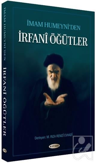 İmam Humeyni’den İrfani Öğütler