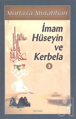 İmam Hüseyin ve Kerbela Cilt: 3