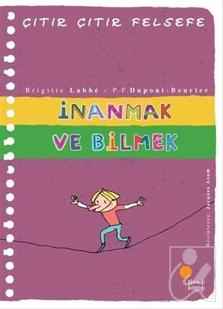 İnanmak ve Bilmek - Çıtır Çıtır Felsefe 25