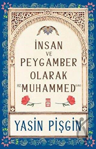 İnsan ve Peygamber olarak Hz. Muhammed (sav)