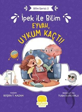 İpek ile Bilim - Eyvah, Uykum Kaçtı! Bilim Serisi 2