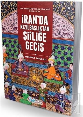 İran'da Kızılbaşlıktan Şiiliğe Geçiş
