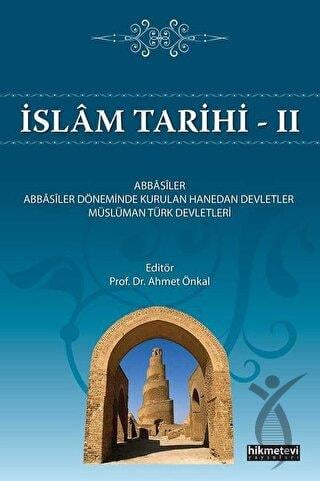 İslam Tarihi 2 Abbasiler - Abbasiler Döneminde Kurulan Hanedan Devletler - Müslüman Türk Devletleri
