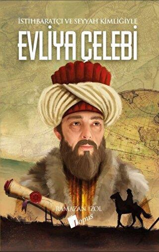 İstihbaratçı ve Seyyah Kimliğiyle Evliya Çelebi
