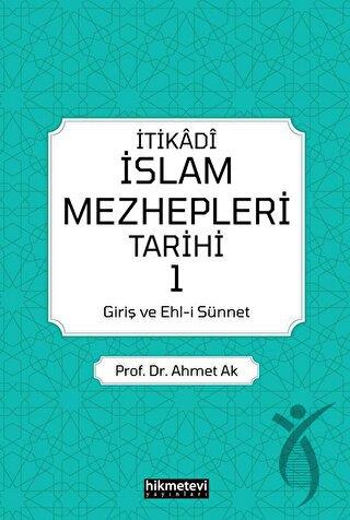İtikadi İslam Mezhepleri Tarihi 1  (Giriş Ve Ehl-i Sünnet)