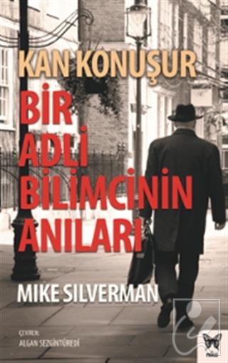 Kan Konuşur: Bir Adli Bilimcinin Anıları