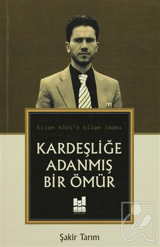 Kardeşliğe Adanmış Bir Ömür