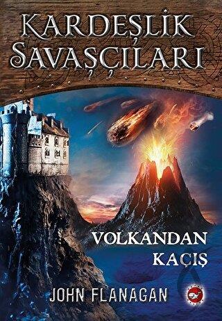 Kardeşlik Savaşçıları 7 - Volkandan Kaçış