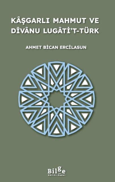 Kaşgarlı Mahmut ve Divanu Lugati’t-Türk