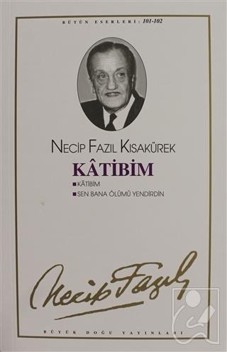Katibim : 101 - 102 - Necip Fazıl Bütün Eserleri