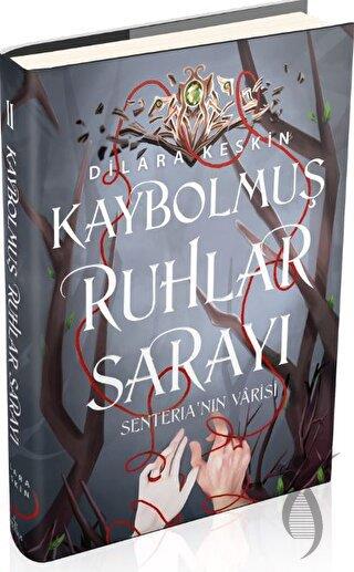 Kaybolmuş Ruhlar Sarayı 2 - Senteria'nın Varisi (Ciltli)