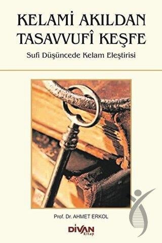 Kelami Akıldan Tasavvufi Keşfe