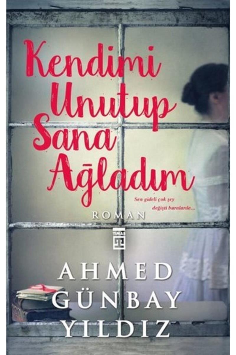 Kendimi Unutup Sana Ağladım