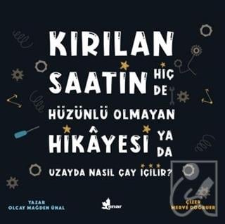 Kırılan Saatin Hiç de Hüzünlü Olmayan Hikayesi ya da Uzayda Nasıl Çay İçilir?