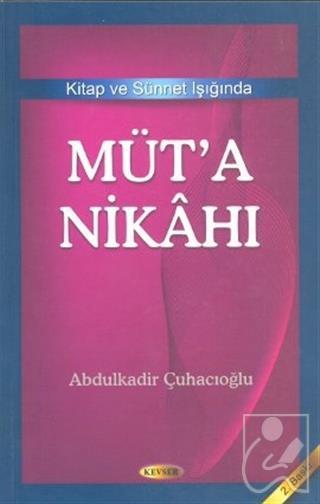 Kitap ve Sünnet Işığında Müt’a Nikahı