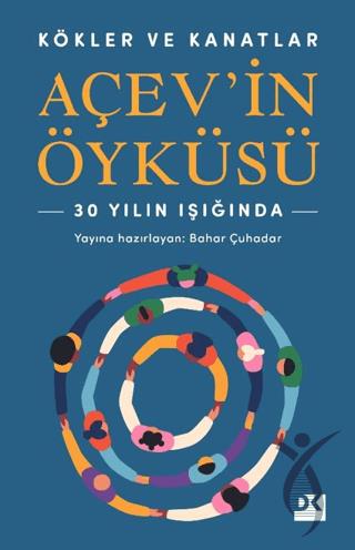 Kökler ve Kanatlar Açev’in Öyküsü