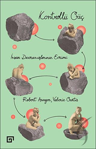 Kontrollü Güç: İnsan Davranışlarının Evrimi