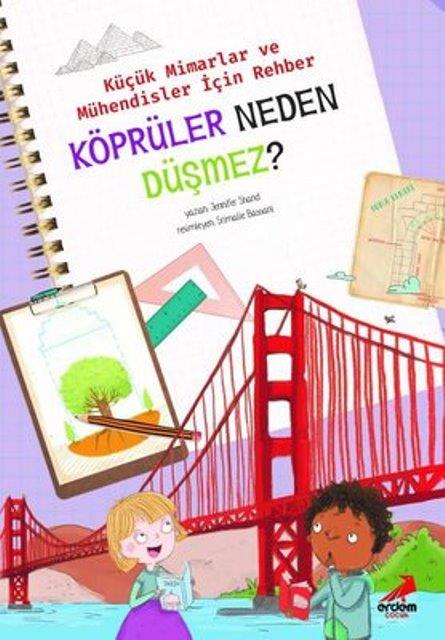 Köprüler Neden Düşmez? - Küçük Mimarlar ve Müühendisler İçin Rehber