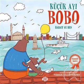 Küçük Ayı Bobo - Babam ve Ben