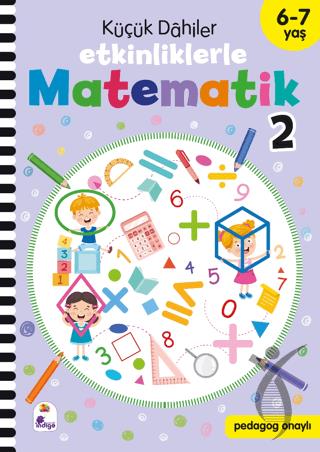 Küçük Dahiler – Etkinliklerle Matematik 2 (6-7 Yaş )