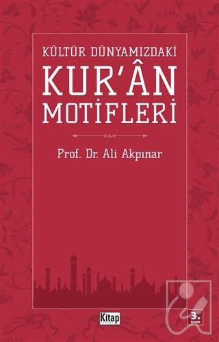 Kültür Dünyamızdaki Kur'an Motifleri