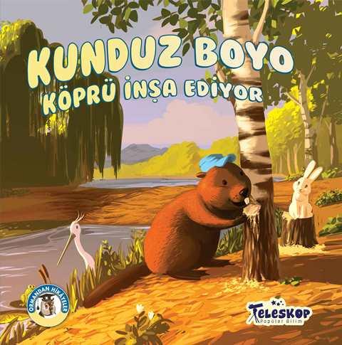 Kunduz Boyo Köprü İnşa Ediyor - Ormandan Hikayeler