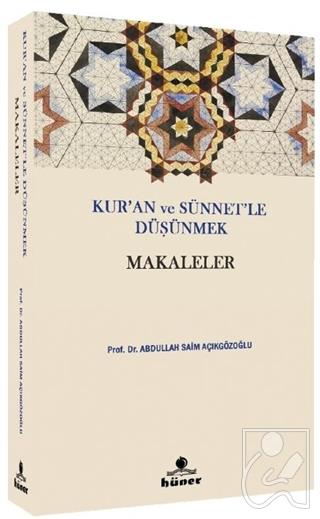 Kur’an ve Sünnetle Düşünmek - Makaleler