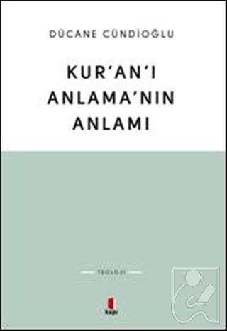 Kur'an'ı Anlama'nın Anlamı