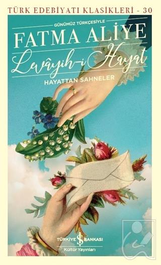 Levayih-i Hayat Hayattan Sahneler (Günümüz Türkçesiyle)