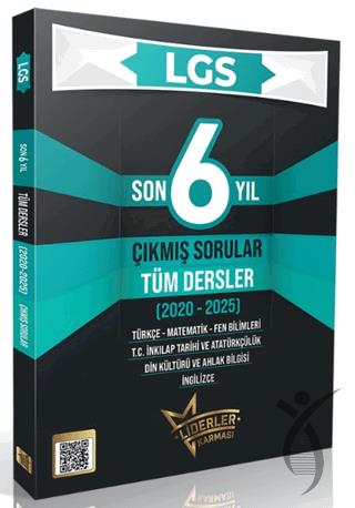 LGS Son 6 Yıl Tüm Dersler Çıkmış Sorular (2020-2025)