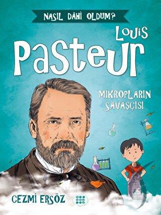 Louis Pasteur - Mikropların Savaşçısı 