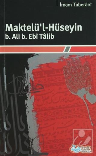 Maktelü'l-Hüseyin B.Ali B. Ebi Talib