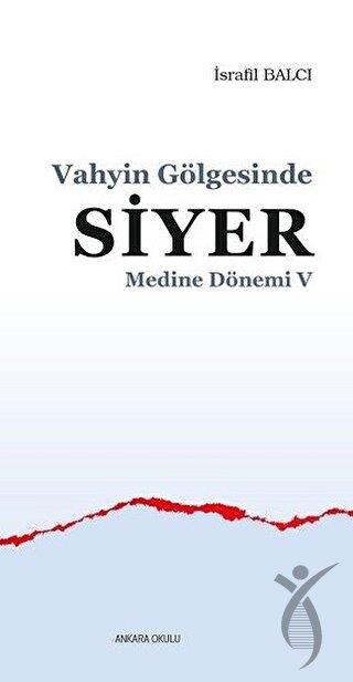 Medine Dönemi 5 - Vahyin Gölgesinde Siyer
